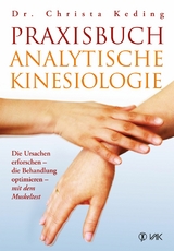 Praxisbuch analytische Kinesiologie - Dr. med. Christa Keding