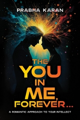 The YOU in ME, Forever - Prabha Karan