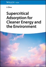 Supercritical Adsorption for Cleaner Energy and the Environment - Li Zhou