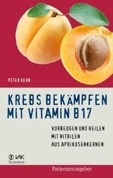 Krebs bek&auml;mpfen mit Vitamin B17 - Peter Kern