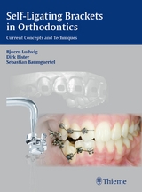 Self-Ligating Brackets in Orthodontics - Dirk Bister, Sebastian Baumgaertel, Bj&ouml;rn Ludwig