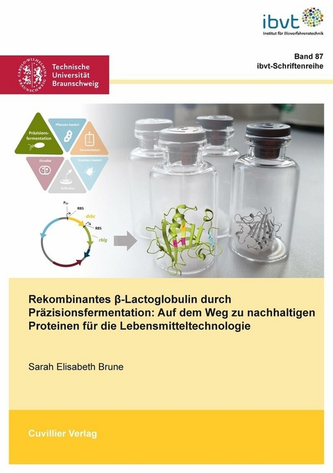 Rekombinantes ?-Lactoglobulin durch Präzisionsfermentation -  Sarah Brune