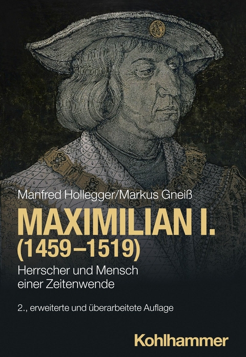 Maximilian I. (1459-1519) - Manfred Hollegger, Markus Gneiß