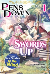 Pens Down, Swords Up: Throw Your Studies to the Wind Volume 1 -  Mao Nishiura