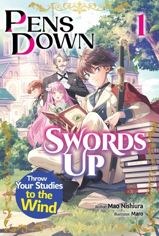 Pens Down, Swords Up: Throw Your Studies to the Wind Volume 1