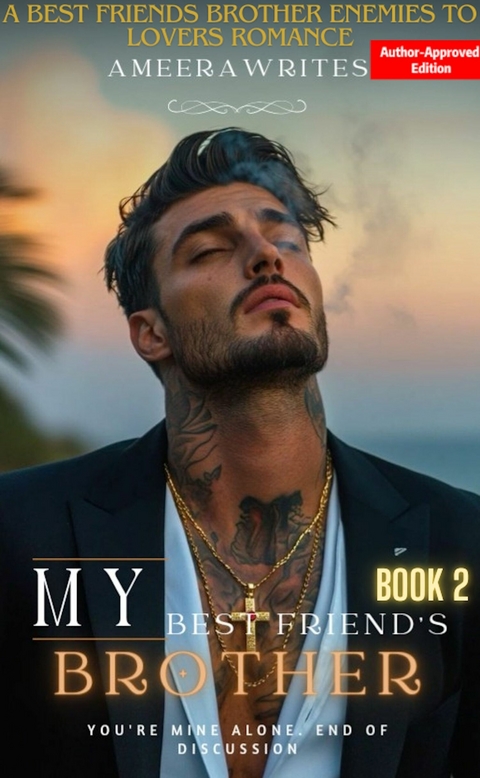 My Best Friend's Brother -  Ameerawrites