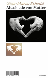 Abschiede von Mutter - Gian-Marco Schmid