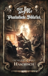 Edgar Allan Poe's Phantastische Bibliothek - Folge 5: Haschisch - Oscar A.H. Schmitz