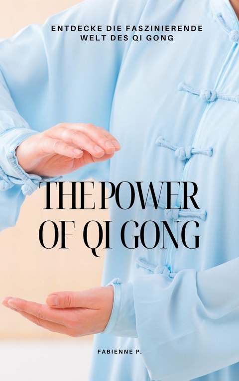 The Power of Qi Gong - Fabienne P.