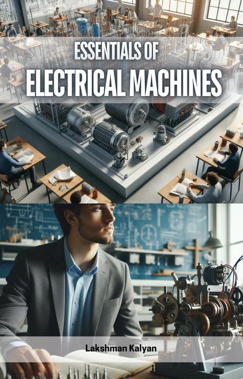 Essentials of Electrical Machines -  Lakshman Kalyan