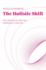 The Holistic Shift - Nicole Ehrenberg