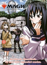 MAGIC - THE GATHERING, Band 3 - Zerst&ouml;re die Menschheit. Sie kann nicht regeneriert werden - Katsura Ise