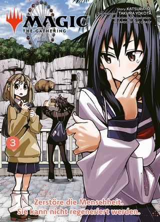 MAGIC - THE GATHERING, Band 3 - Zerstöre die Menschheit. Sie kann nicht regeneriert werden