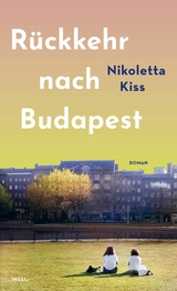 R&uuml;ckkehr nach Budapest -  Nikoletta Kiss