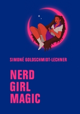 Nerd Girl Magic - Simoné Goldschmidt-Lechner