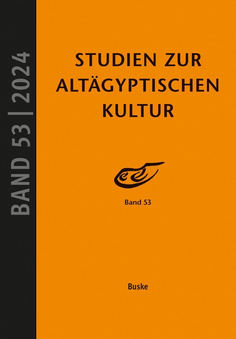 Studien zur Alt&auml;gyptischen Kultur Band 53 - 