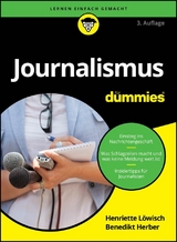 Journalismus f&uuml;r Dummies - Henriette L&ouml;wisch, Benedikt Herber