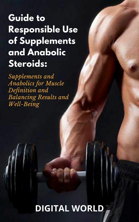 Guide to Responsible Use of Supplements and Anabolic Steroids - 