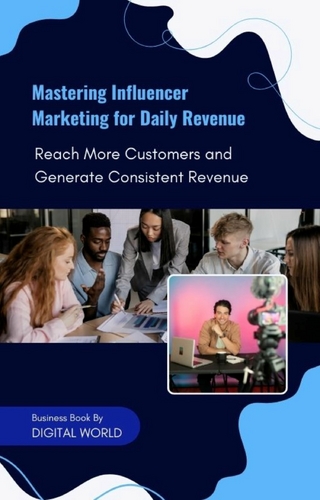Mastering Influencer Marketing for Daily Revenue