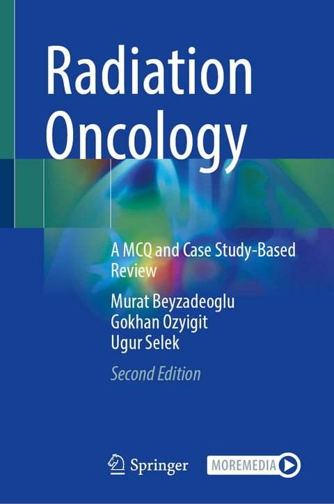 Radiation Oncology - Murat Beyzadeoglu, Gokhan Ozyigit, Ugur Selek