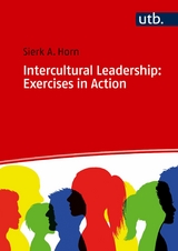 Intercultural Leadership: Exercises in Action - Sierk A. Horn
