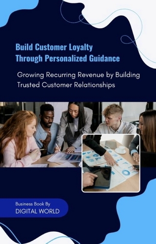 Build Customer Loyalty Through Personalized Guidance