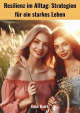 Resilienz im Alltag - Bea Burk