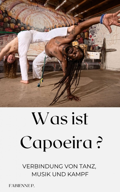 Was ist Capoeira? - Fabienne P.