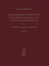 Die illuminierten Handschriften italienischer Herkunft in der Bayerischen Staatsbibliothek - Ulrike Bauer-Eberhardt