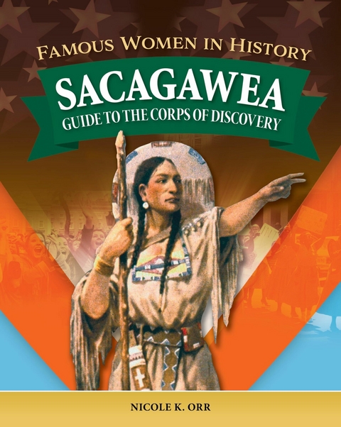 Famous Women in History: Sacagawea - Nicole Orr