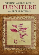 Painting and Decorating Furniture with Floral Designs -  Sarah Sherrington