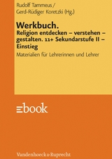 Werkbuch. Religion entdecken – verstehen – gestalten. 11+ - 