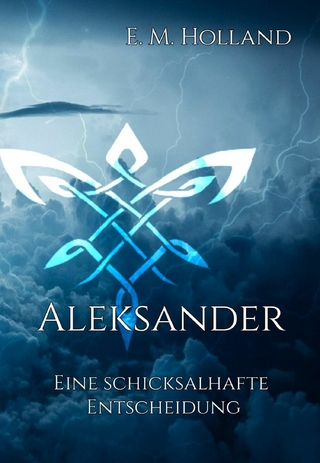 Aleksander - eine schicksalhafte Entscheidung