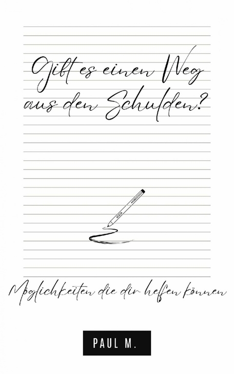 Gibt es einen Weg aus den Schulden? - Paul M.