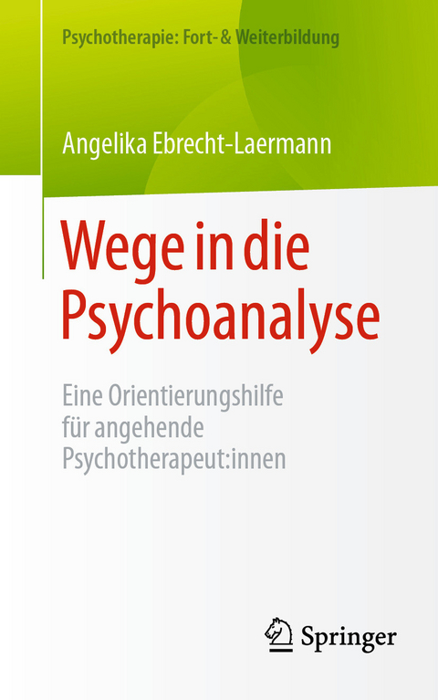 Wege in die Psychoanalyse -  Angelika Ebrecht-Laermann