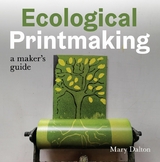 Ecological Printmaking -  Mary Dalton