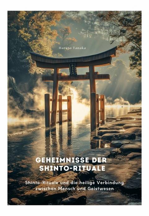 Geheimnisse der Shinto-Rituale - Haruto Tanaka