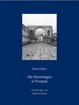 Die Ehrenb&ouml;gen in Pompeji - Klaus M&uuml;ller