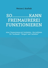 SO...............kann Freimaurerei funktionieren -  Werner J. Kraftsik