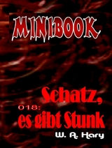 MINIBOOK 018: Schatz, es gibt Stunk - W. A. Hary