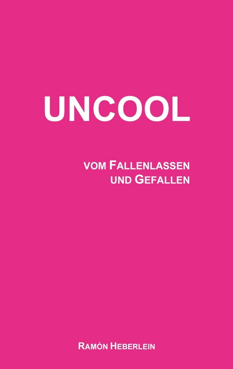 Uncool - Ram&oacute;n Heberlein