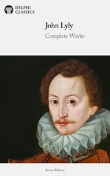 Delphi Complete Works of John Lyly Illustrated -  John Lyly