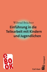 Einf&uuml;hrung in die Teilearbeit mit Kindern und Jugendlichen - Wiltrud Br&auml;chter