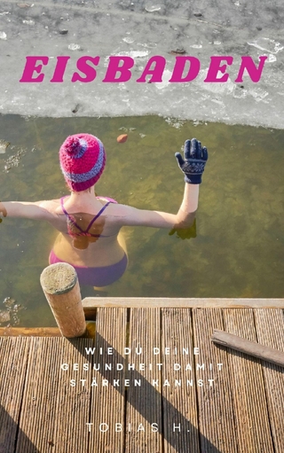 Eisbaden - wie du deine Gesundheit damit stärken kannst