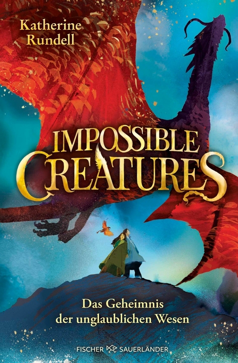 Impossible Creatures &ndash; Das Geheimnis der unglaublichen Wesen - Katherine Rundell