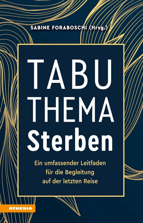 Tabuthema Sterben - Sabine Foraboschi, Bernardo Massimo, Daniela Moroder, Ulrich Seitz, Katarina Sunova, Renate Torggler, Volgger Irene Theresia