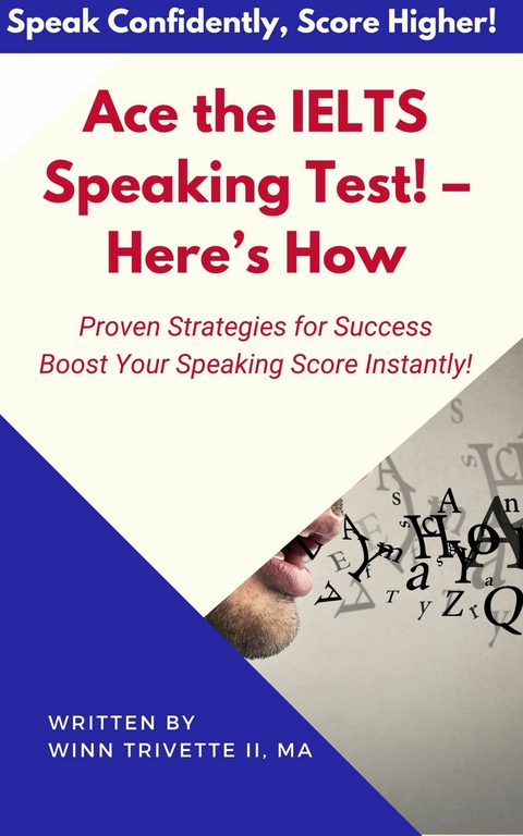 Ace the IELTS Speaking Test! - Here's How -  MA Winn Trivette II