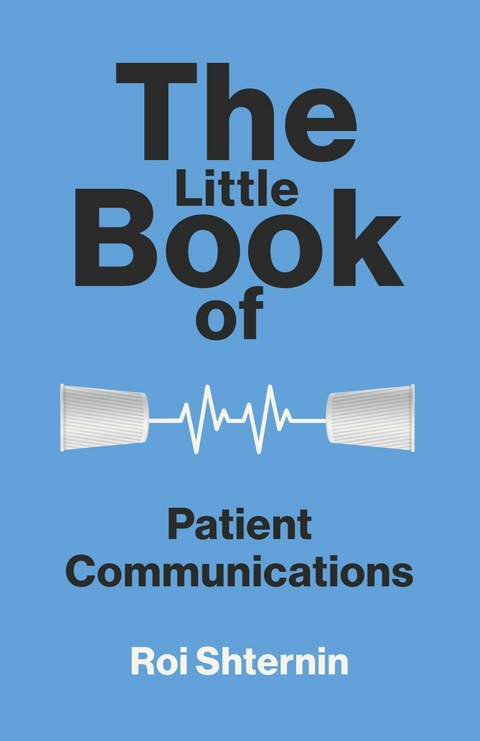 The Little Book of Patient Communication -  Roi Shternin