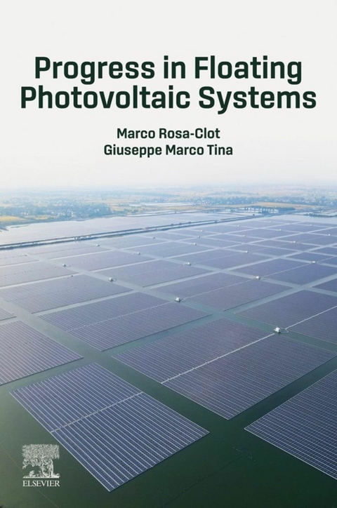 Progress in Floating Photovoltaic Systems -  Marco Rosa-Clot,  Giuseppe Marco Tina