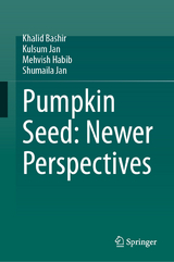 Pumpkin Seed: Newer Perspectives - Khalid Bashir, Kulsum Jan, Mehvish Habib, Shumaila Jan